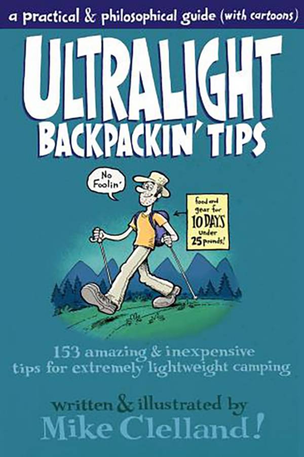 Ultralight Backpackin' Tips: 153 Amazing & Inexpensive Tips For Extremely Lightweight Camping product image