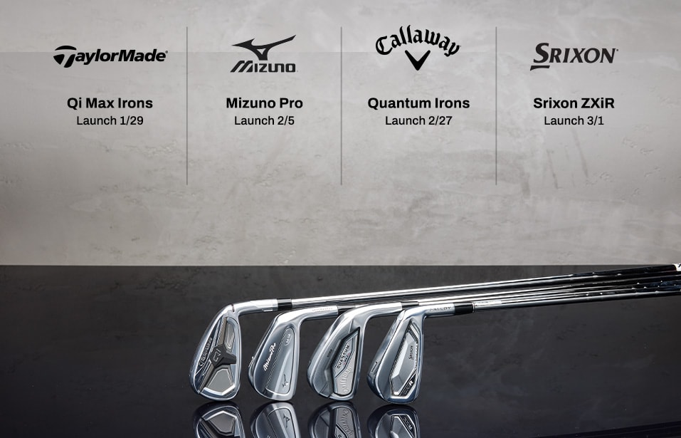 Cobra OPTM Woods Launch 1/20. TaylorMade Qi4D Woods Launch 1/29. Qi Max Irons Launch 1/29. Ping G440k Driver Launch 1/29. Callaway Wauntum Woods Launch 2/13. Quantum Irons Launch 2/27.